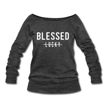 Blessed Not Lucky Sweatshirt* (Last Chance)