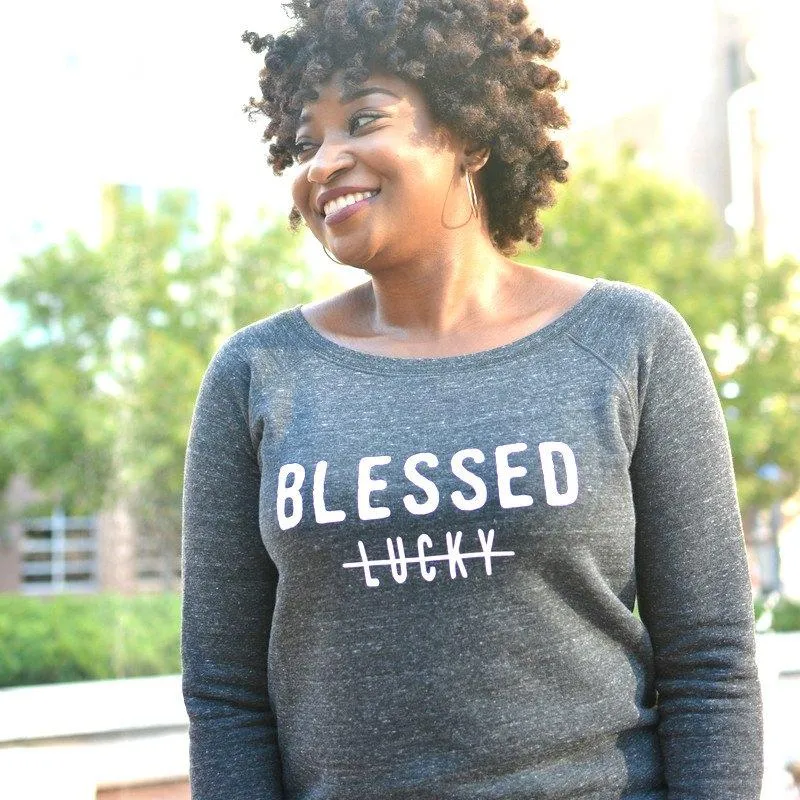 Blessed Not Lucky Sweatshirt* (Last Chance)