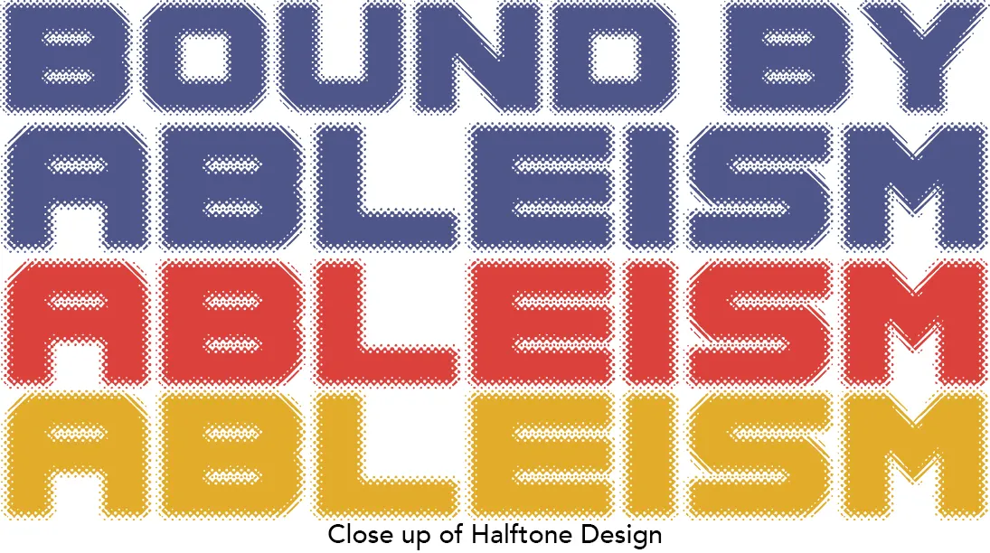 Bound by Ableism (Halftone Drawstring Bag)