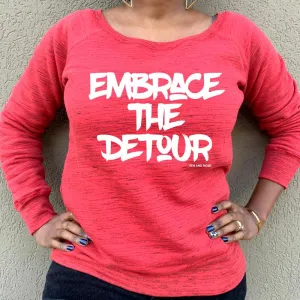 Embrace The Detour Sweatshirt *LAST CHANCE*