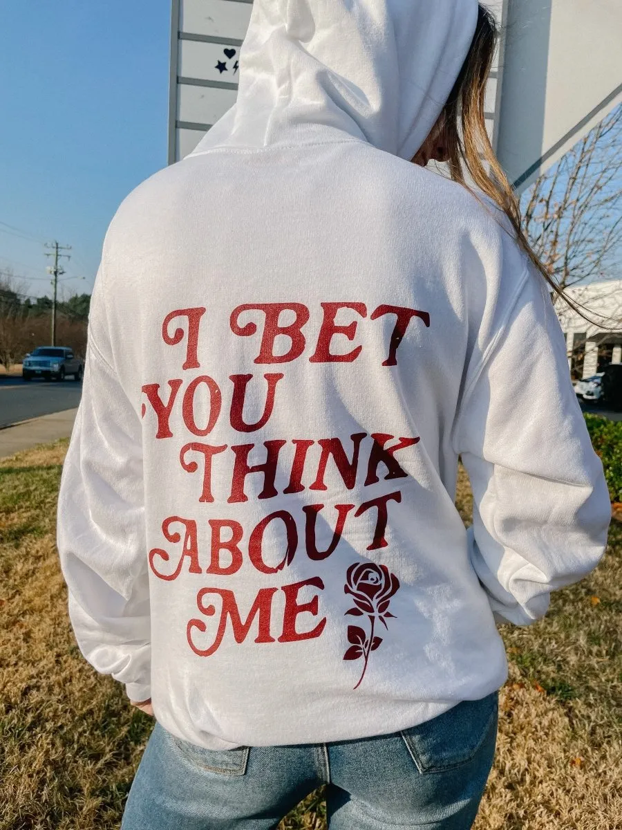 I Bet You Think About Me Hoodie