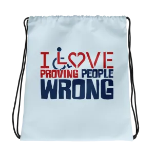 I Love Proving People Wrong (Drawstring Bag)