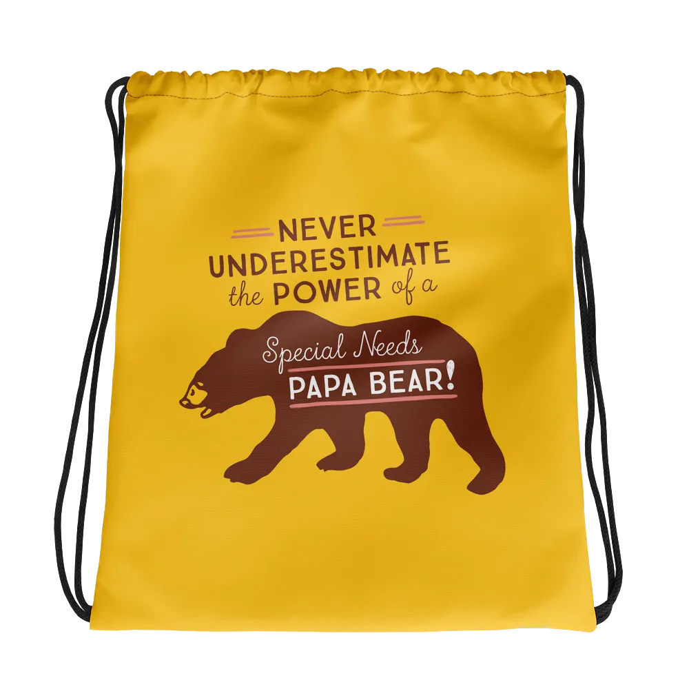 Never Underestimate the power of a Special Needs Papa Bear! Drawstring Bag