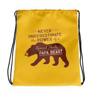 Never Underestimate the power of a Special Needs Papa Bear! Drawstring Bag