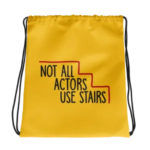 Not All Actors Use Stairs (Drawstring Bag)