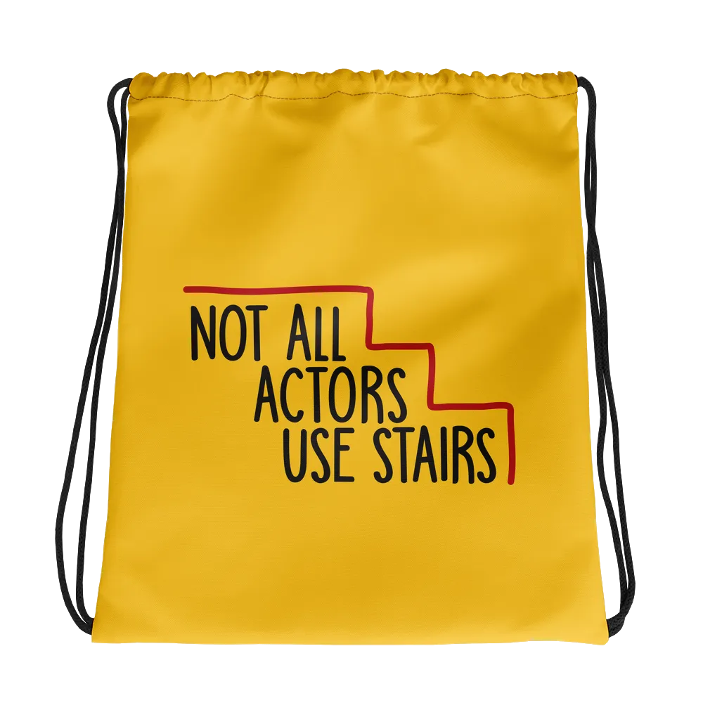 Not All Actors Use Stairs (Drawstring Bag)