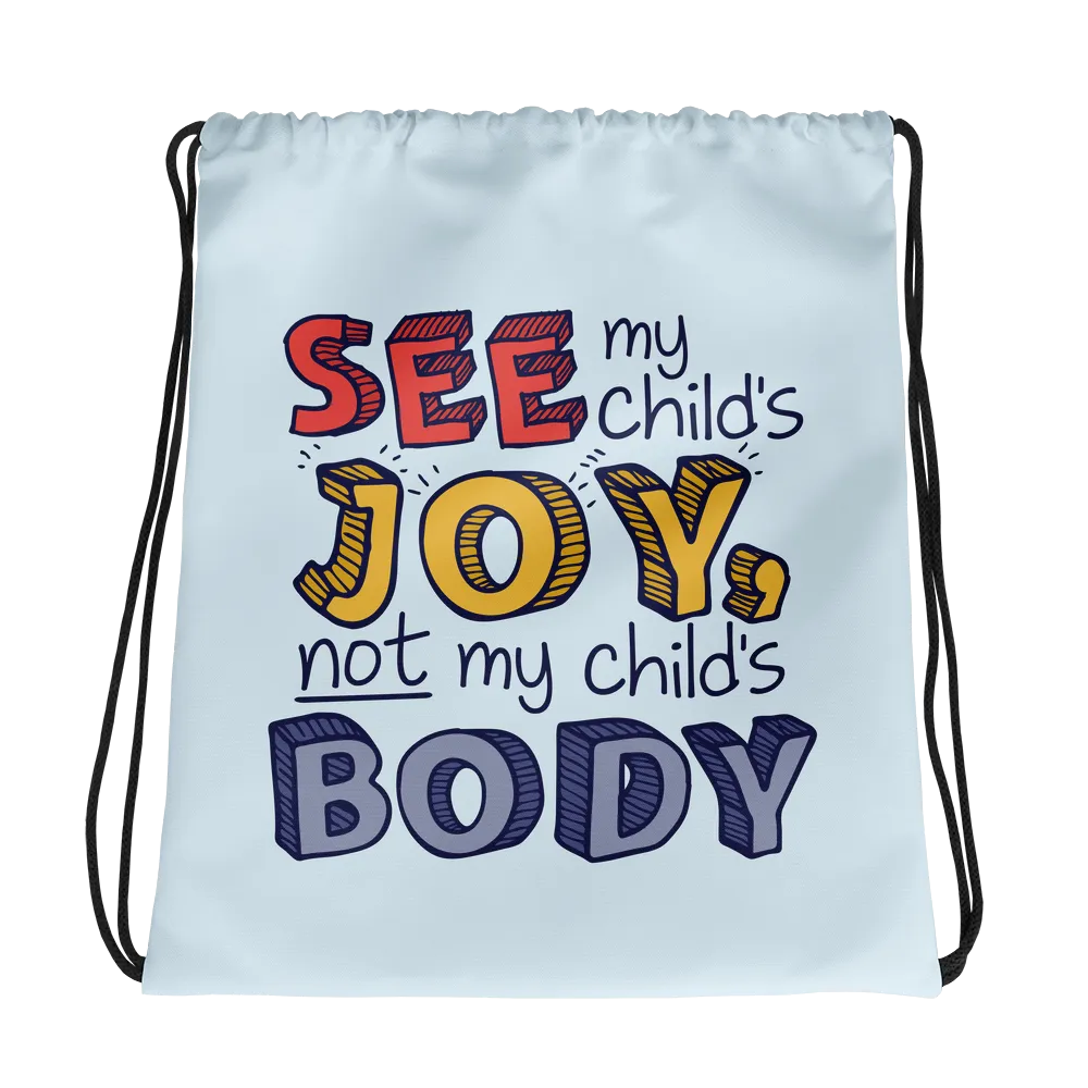 See My Child's Joy, Not My Child's Body (Special Needs Parent Drawstring Bag)