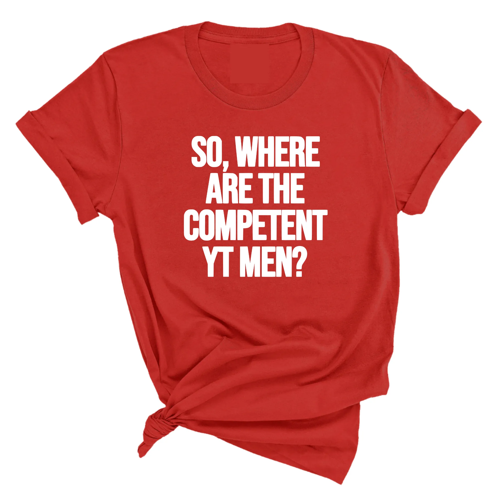 So Where Are the Competent YT Men Unisex Tee