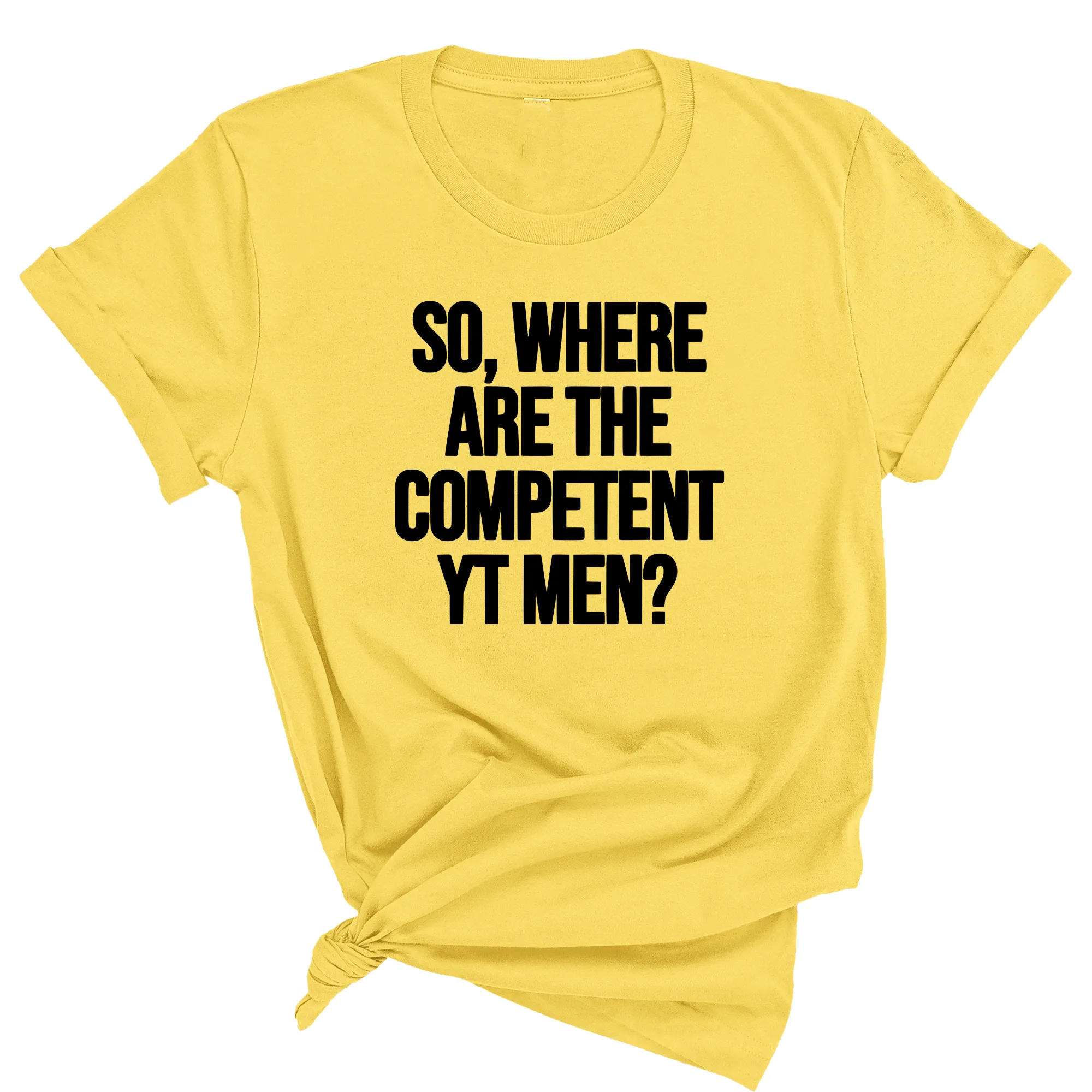 So Where Are the Competent YT Men Unisex Tee