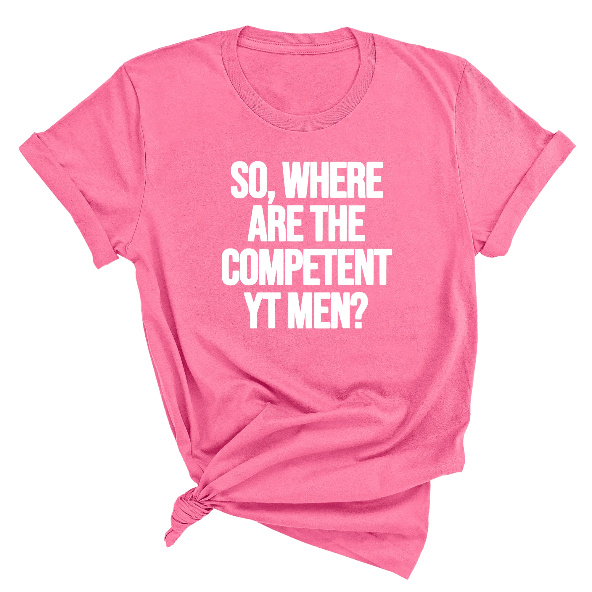 So Where Are the Competent YT Men Unisex Tee