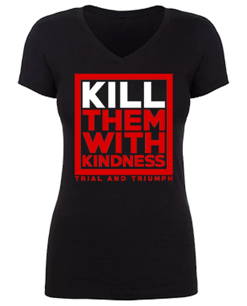 T&T "KILL THEM WITH KINDNESS" V-Neck